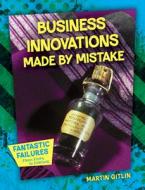 Business Innovations Made by Mistake di Martin Gitlin edito da 45TH PARALLEL PR