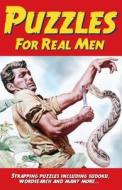 Puzzles for Real Men: Strapping Puzzles Including Sudoku, Wordsearch and Many More... di Arcturus Publishing edito da ARCTURUS PUB
