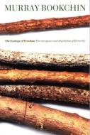 The Ecology Of Freedom di Murray Bookchin edito da AK Press