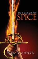 In Search of Spice di Rex Sumner edito da My Voice Publishing Ltd