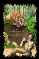 Jur: A Story of Pre Dawn Earth di Tom Johnson, James Reasoner edito da Night to Dawn Magazine & Books
