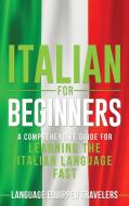 Italian for Beginners di Language Equipped Travelers edito da Franelty Publications