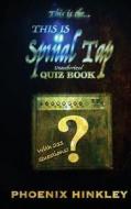 This Is Spinal Tap Unauthorized Quiz Book di Phoenix Hinkley edito da Createspace Independent Publishing Platform