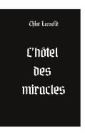 L'hôtel des miracles di Chloé Lecouflé edito da Books on Demand