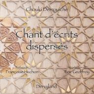 Chant d'écrits dispersés di Chouki Derrouiche edito da Books on Demand