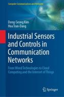 Industrial Sensors and Controls in Communication Networks di Dong-Seong Kim, Hoa Tran-Dang edito da Springer-Verlag GmbH