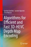 Algorithms for Efficient and Fast 3D-HEVC Depth Map Encoding di Luciano Agostini, César Marcon, Gustavo Sanchez edito da Springer International Publishing