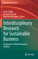 Interdisciplinary Research for Sustainable Business edito da Springer International Publishing