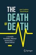 The Death Of Death di Jose Cordeiro, David Wood edito da Springer International Publishing AG