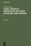 Wilhelm Bacher: Zwei jüdisch-persische Dichter Schahin und Imrani. Hälfte 2 di Wilhelm Bacher edito da De Gruyter