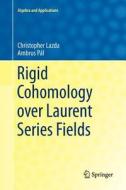 Rigid Cohomology over Laurent Series Fields di Christopher Lazda, Ambrus Pál edito da Springer International Publishing