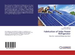 Fabrication of Solar Power Refrigerator di Ronak Jakasania, Rajeshkumar Bandhiya edito da LAP Lambert Academic Publishing