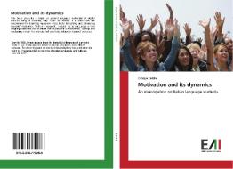 Motivation and its dynamics di Giorgia Cardia edito da Edizioni Accademiche Italiane