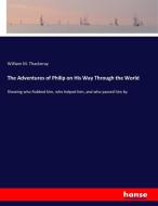 The Adventures of Philip on His Way Through the World di William M. Thackeray edito da hansebooks