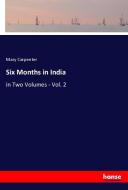 Six Months in India di Mary Carpenter edito da hansebooks