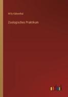 Zoologisches Praktikum di Willy Kükenthal edito da Outlook Verlag