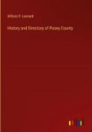 History and Directory of Posey County di William P. Leonard edito da Outlook Verlag
