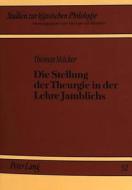 Die Stellung der Theurgie in der Lehre Jamblichs di Thomas Stäcker edito da Lang, Peter GmbH