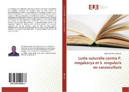 Lutte naturelle contre P. megakarya et S. singularis en cacaoculture di Serge Bertrand Mboussi edito da Editions universitaires europeennes EUE