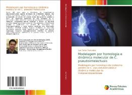 Modelagem por homologia e dinâmica molecular de C. pseudointelectuais di Luis Carlos Guimarães edito da Novas Edições Acadêmicas