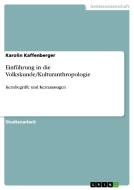 Einf Hrung In Die Volkskunde/kulturanthropologie di Karolin Kaffenberger edito da Grin Publishing