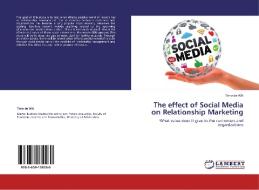 The effect of Social Media on Relationship Marketing di Timo de Wit edito da LAP Lambert Academic Publishing