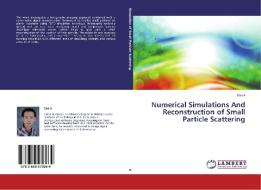 Numerical Simulations And Reconstruction of Small Particle Scattering di Disi A edito da LAP Lambert Academic Publishing