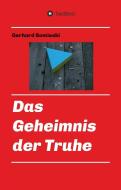 Das Geheimnis der Truhe di Gerhard Somieski edito da tredition