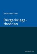 Bürgerkriegstheorien di Daniel Bultmann edito da Herbert von Halem Verlag