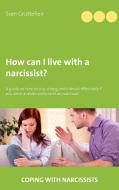 How can I live with a narcissist? di Sven Grüttefien edito da Books on Demand
