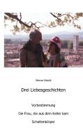 Drei Liebesgeschichten di Werner Röschl edito da Books on Demand