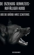 Die Erziehung verhaltensauffälliger Hunde di Sascha Bartz edito da Books on Demand