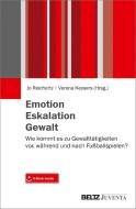 Emotion. Eskalation. Gewalt. edito da Juventa Verlag GmbH