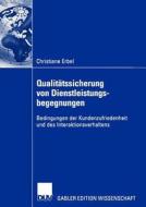Qualitätssicherung von Dienstleistungsbegegnungen di Christiane Erbel edito da Deutscher Universitätsverlag