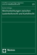 Wechselwirkungen zwischen Lauterkeitsrecht und Kartellrecht di Karsten Schwipps edito da Nomos Verlagsges.MBH + Co