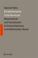 Kinästhetische Interferenzen di Dominik Mohs edito da Transcript Verlag