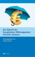 Die Zukunft der Europäischen Währungsunion edito da Metropolis Verlag