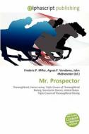 Mr. Prospector edito da Betascript Publishing