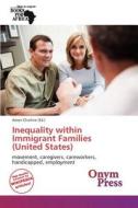 Inequality Within Immigrant Families (United States) edito da Onym Press