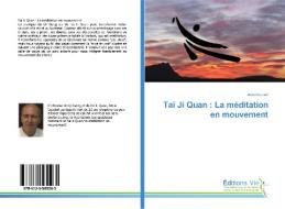 Taï Ji Quan: La méditation en mouvement di Alain Coudert edito da BLUES KIDS OF AMER