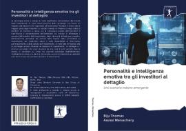 Personalità e intelligenza emotiva tra gli investitori al dettaglio di Biju Thomas, Assissi Menachery edito da AV Akademikerverlag
