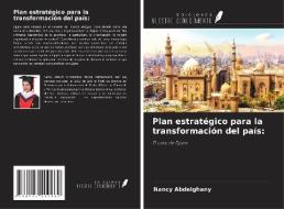 Plan estratégico para la transformación del país: di Nancy Abdelghany edito da Ediciones Nuestro Conocimiento