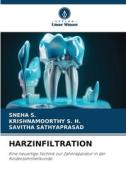HARZINFILTRATION di Sneha S., Krishnamoorthy S. H., Savitha Sathyaprasad edito da Verlag Unser Wissen