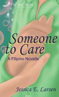 Someone to Care di Jessica E. Larsen edito da Fluff Books Publishing