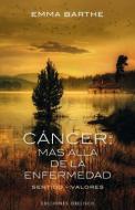 Cancer: Mas Alla de la Enfermedad di Emma Barthe edito da Obelisco