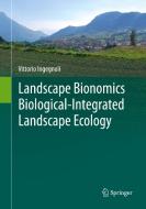 Landscape Bionomics Biological-Integrated Landscape Ecology di Vittorio Ingegnoli edito da SPRINGER NATURE