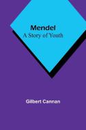 Mendel di Gilbert Cannan edito da Alpha Editions