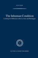 The Inhuman Condition di Rudi Visker edito da Springer Netherlands