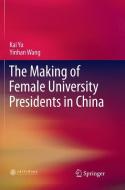 The Making of Female University Presidents in China di Yinhan Wang, Kai Yu edito da Springer Singapore