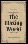 The Blazing World Annotated di Cavendish Margaret Cavendish edito da Independently Published